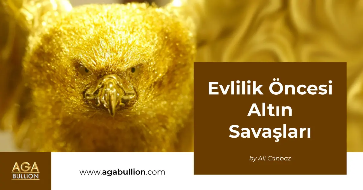 Evlilik Öncesi Altın Savaşları