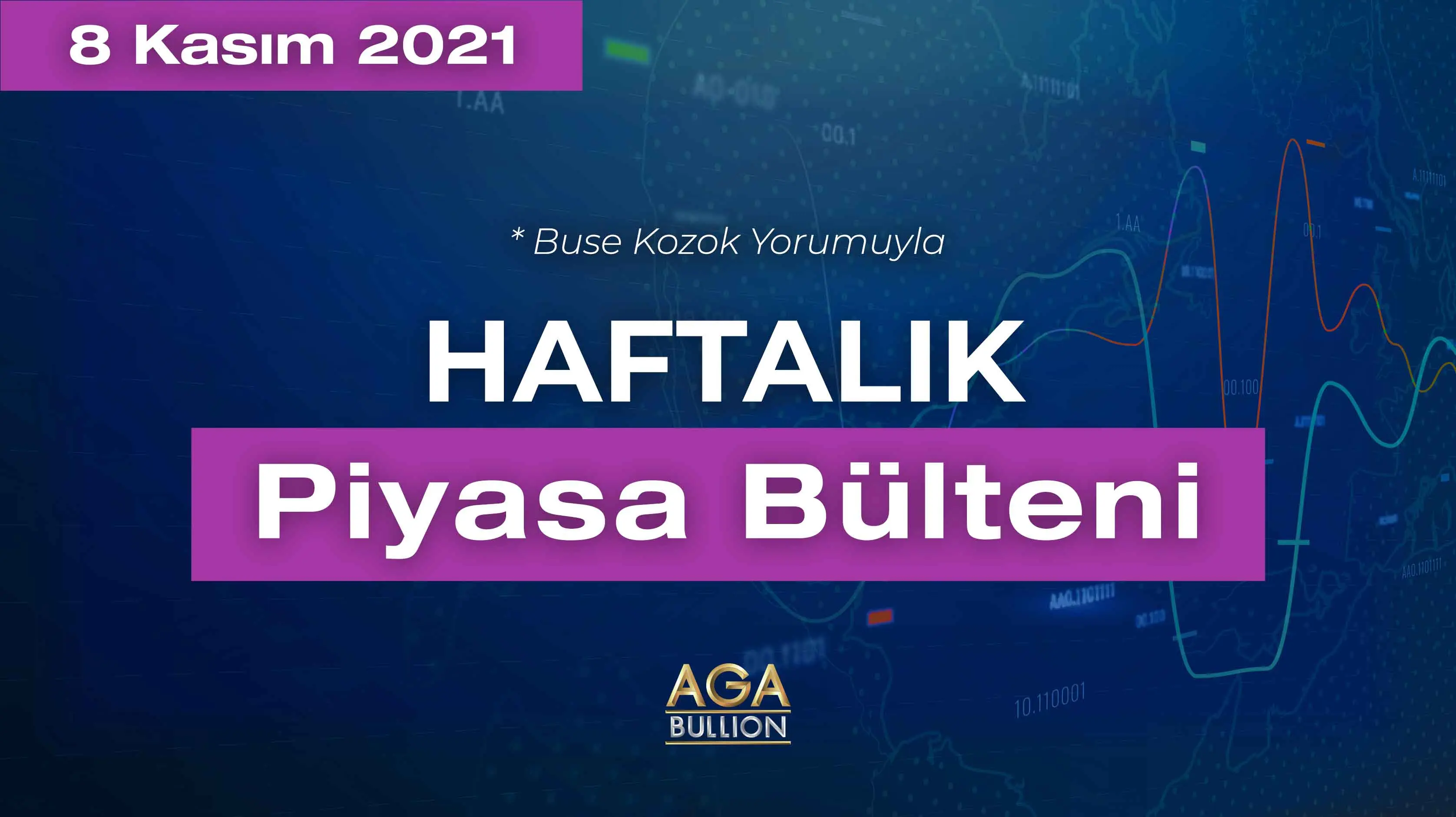 Haftalık Piyasa Bülteni - 8 Kasım 2021