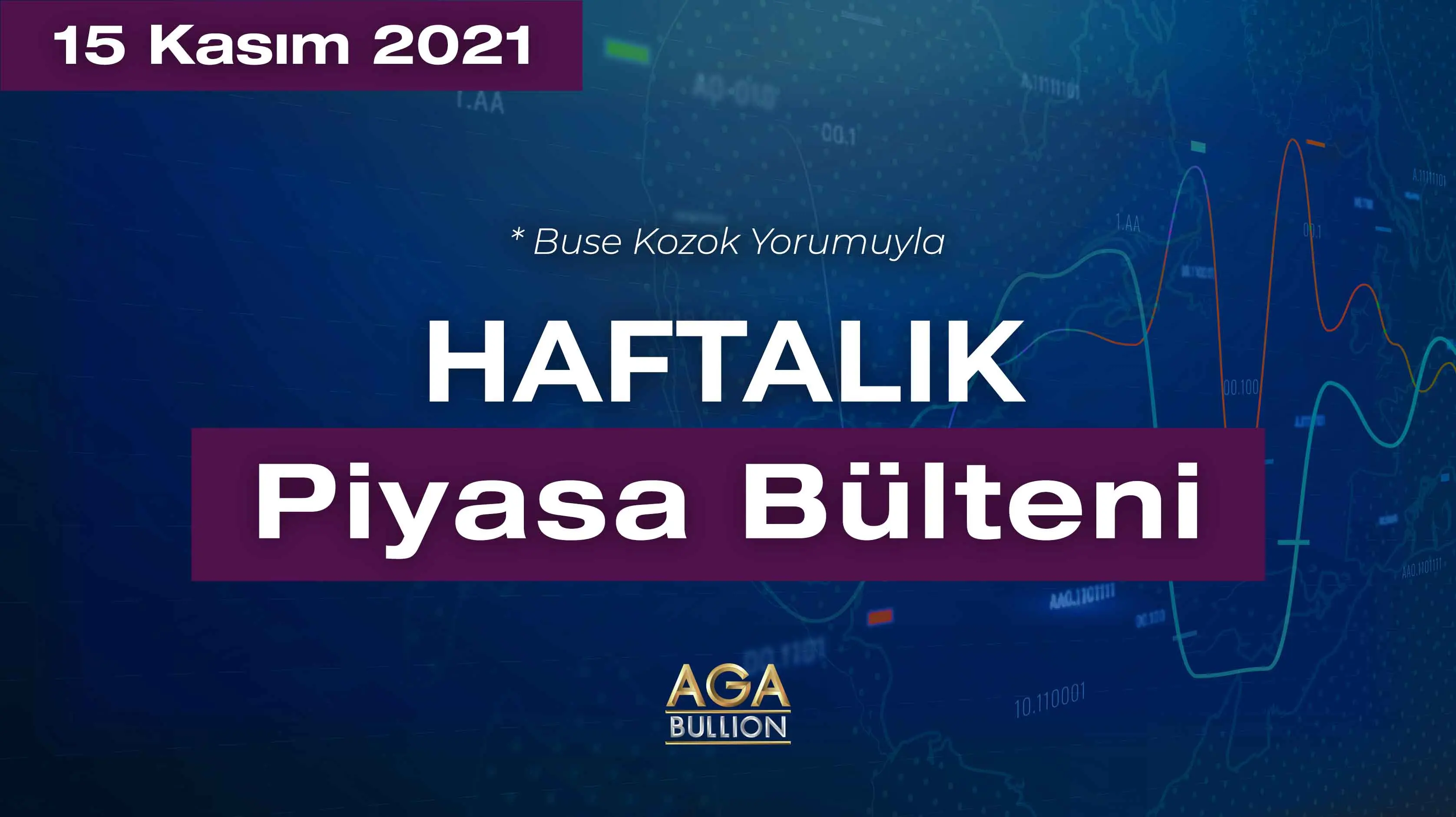 Haftalık Piyasa Bülteni - 15 Kasım 2021