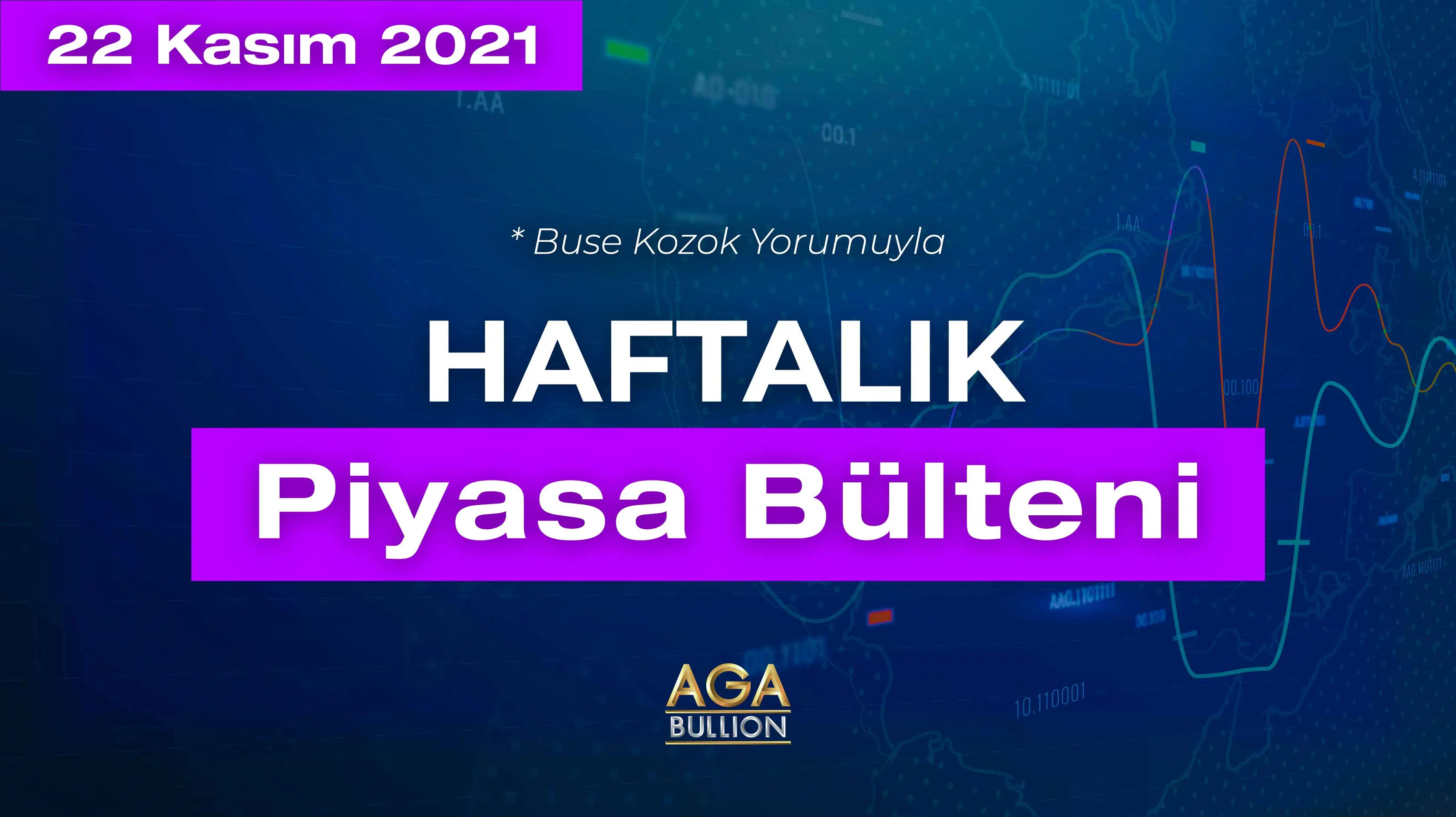 Haftalık Piyasa Bülteni - 22 Kasım 2021