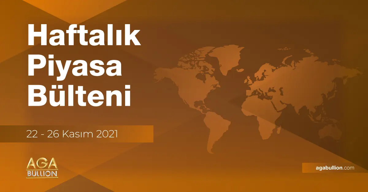 Haftalık Piyasa Bülteni / 22 - 26 Kasım 2021