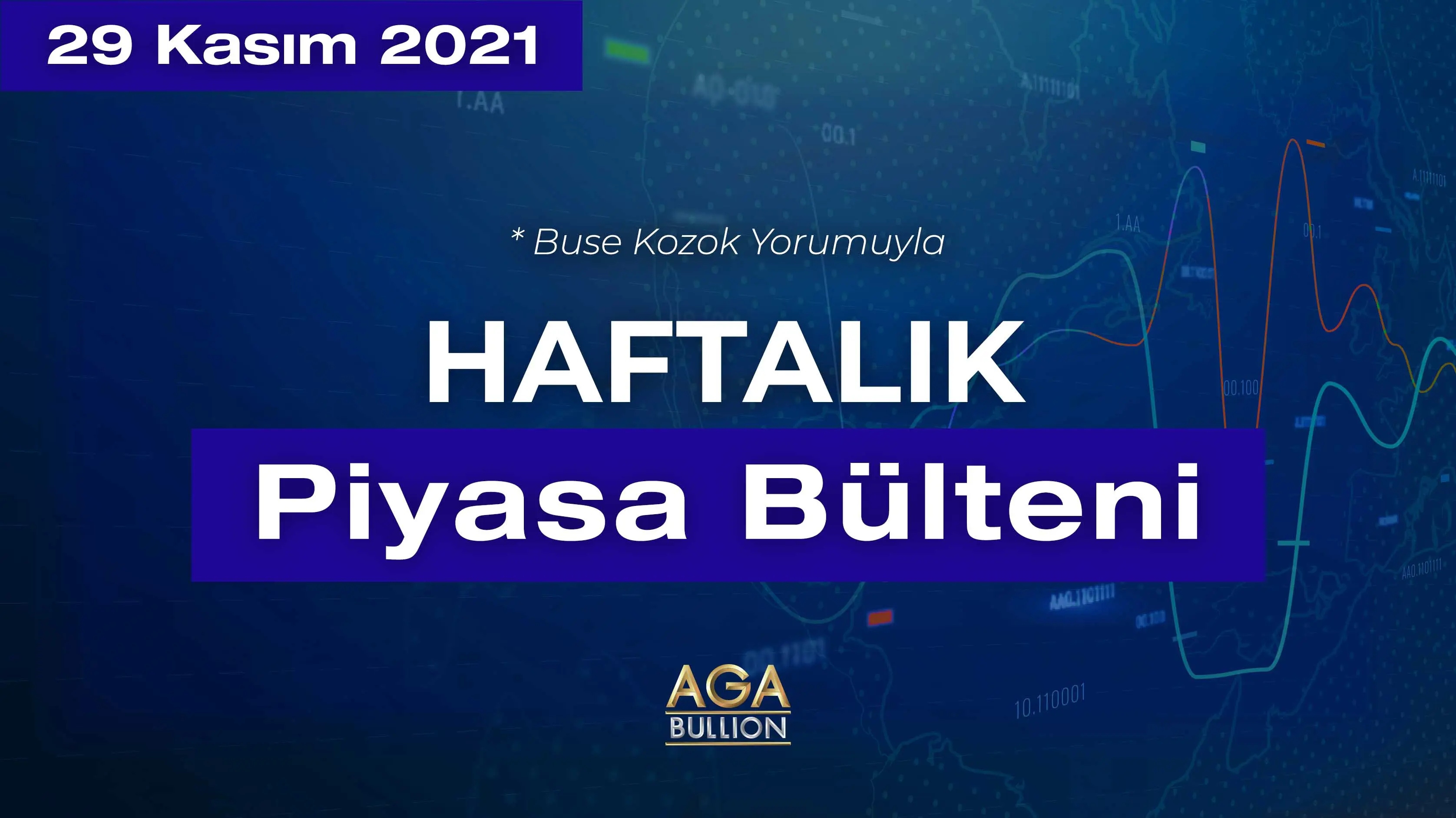 Haftalık Piyasa Bülteni - 29 Kasım 2021