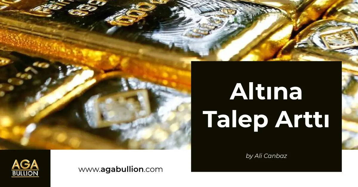 Altına Talep Arttı