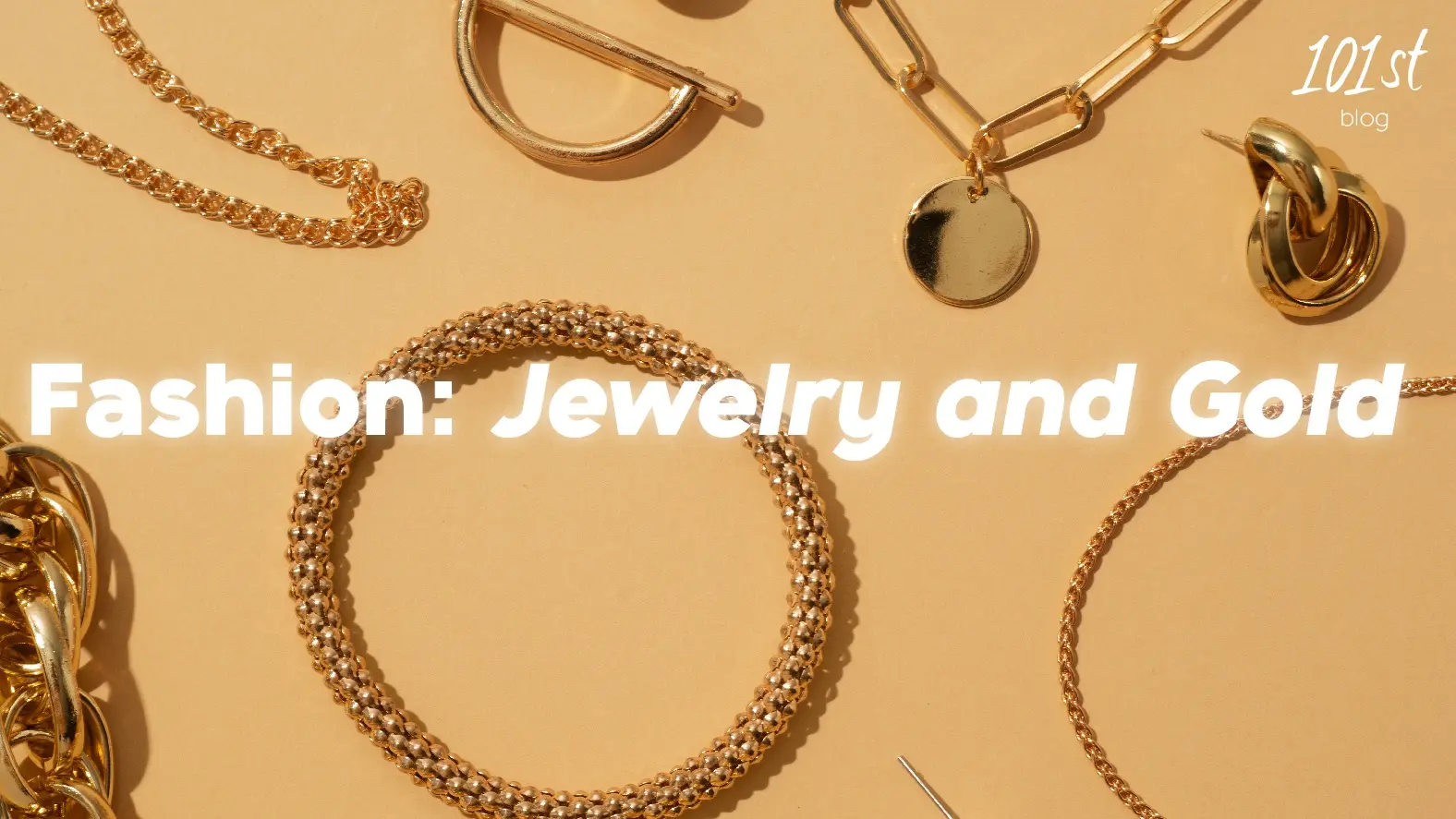 Fashion: Jewelery and Gold