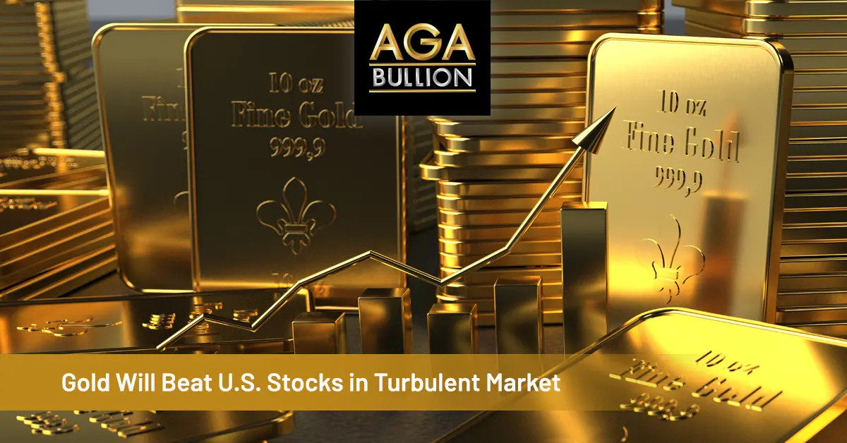 Gold Will Beat U.S. Stocks in Turbulent Market