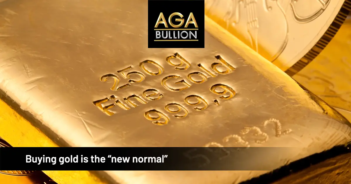 Buying gold is the “new normal”