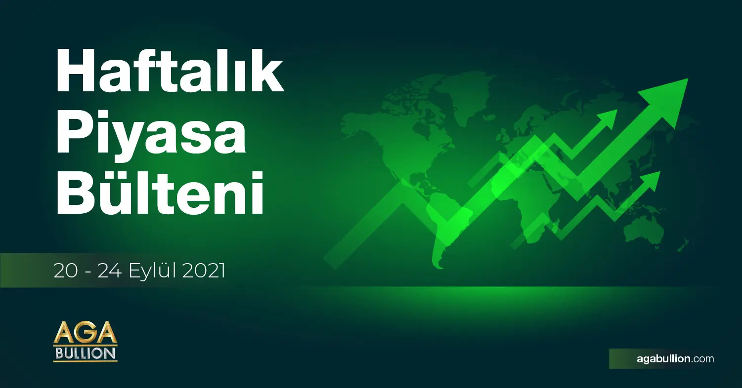 Haftalık Piyasa Bülteni / 20 - 24 Eylül 2021