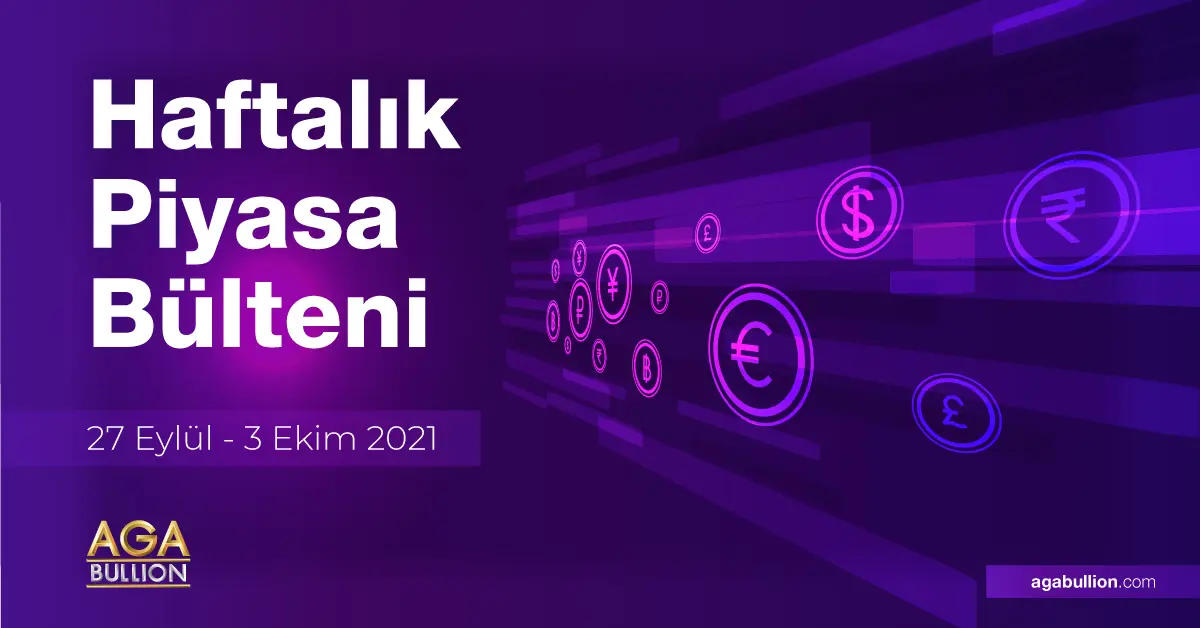 Haftalık Piyasa Bülteni / 27 Eylül - 3 Ekim 2021