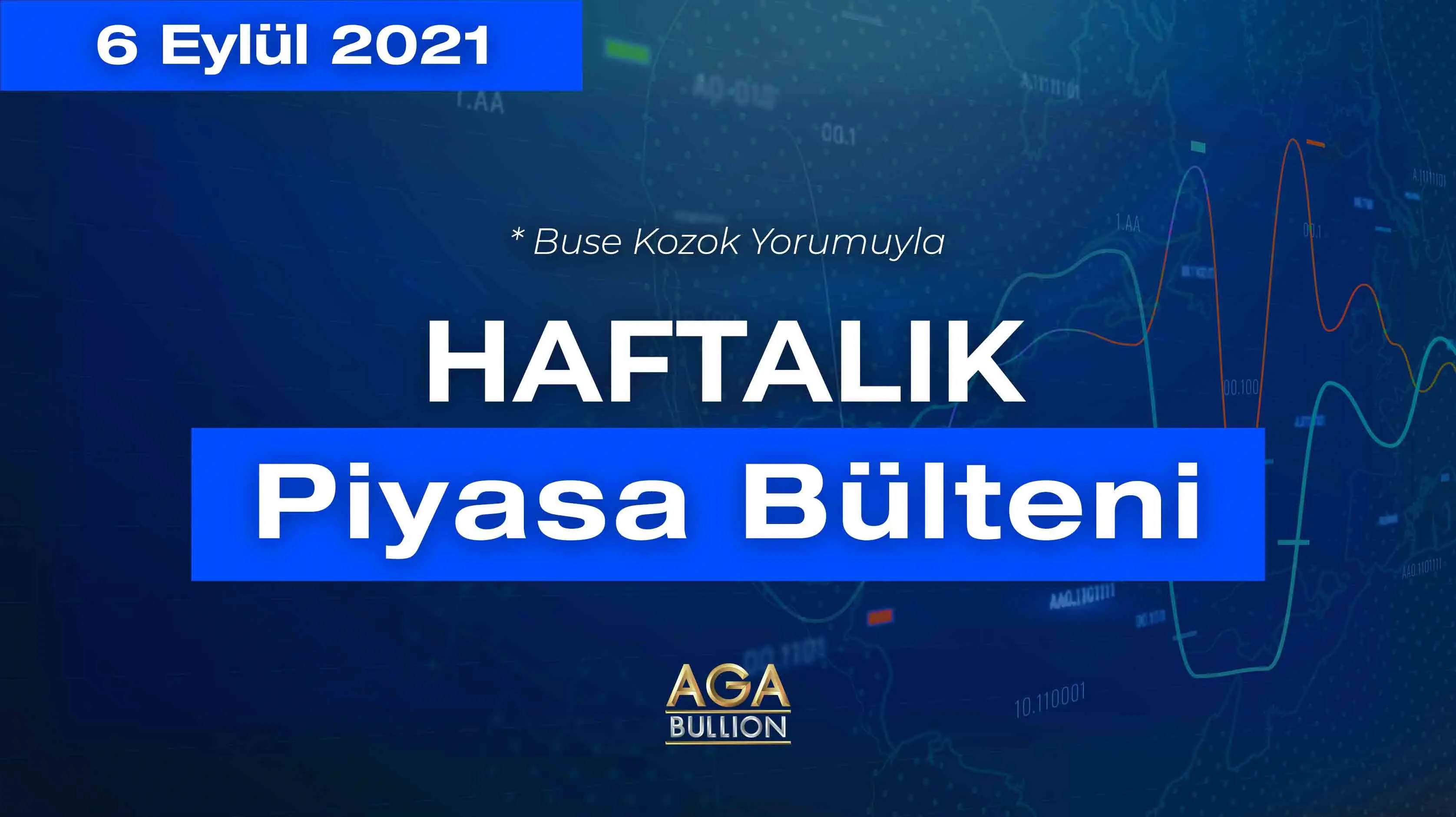 Haftalık Piyasa Bülteni - 6 Eylül 2021